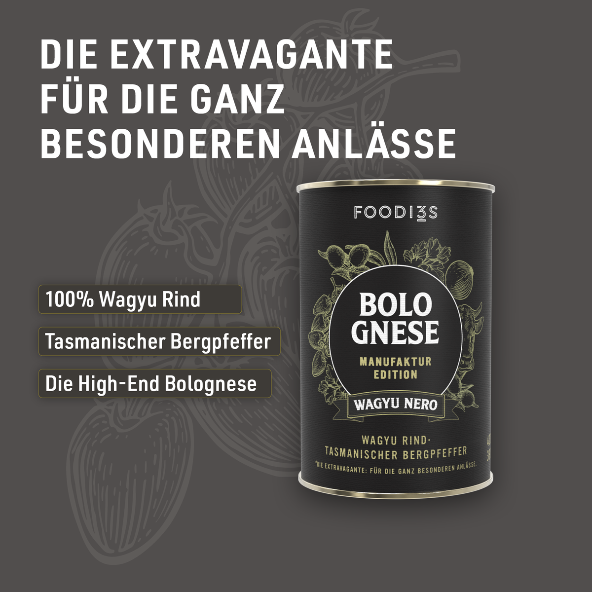 Dose Bolognese Wagyu Nero aus der Manufaktur Edition vor dunkelgrauem Hintergrund